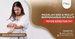 masalah gigi dan mulut berpengaruh ke kesahatn kulit