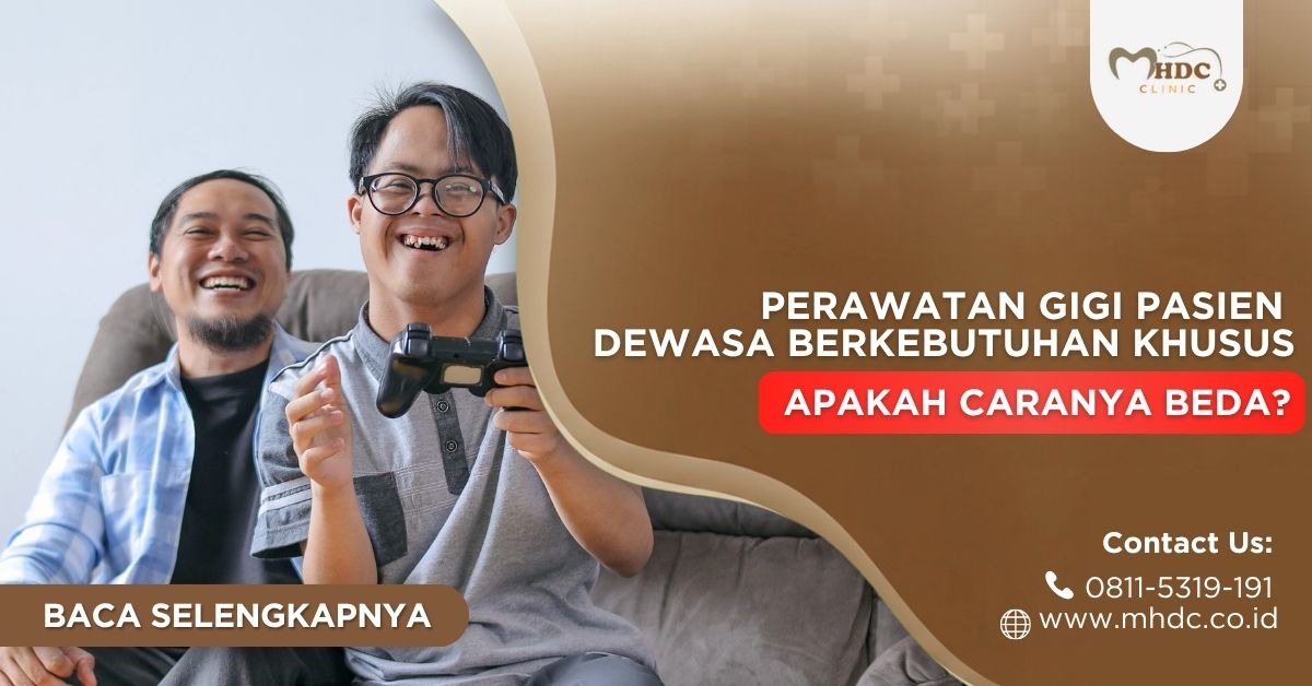 perawatan gigi untuk dewasa berkebutuhan khusus