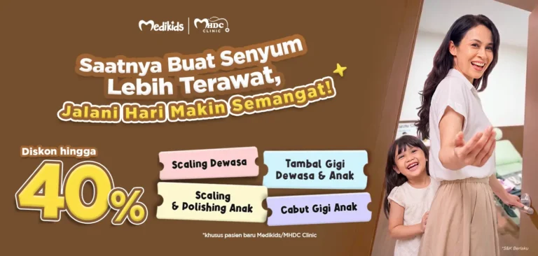 diskon perawatan gigi anak dan dewasa di MHDC dan Medikids