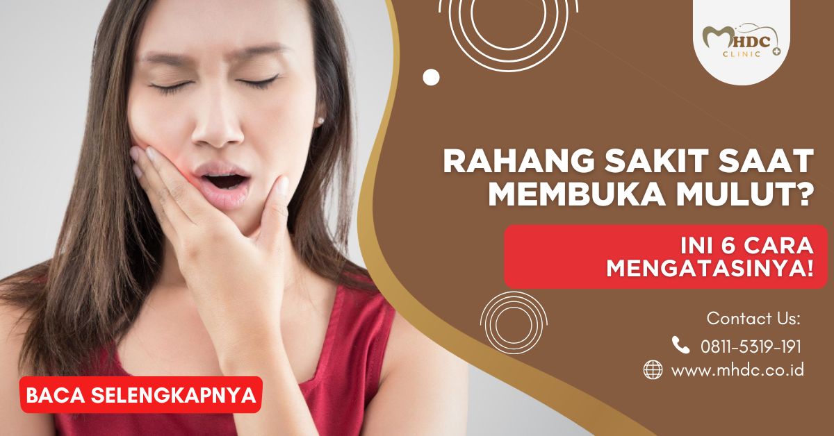 Rahang Sakit Saat Membuka Mulut? Ini 6 Cara Mengatasinya!