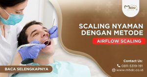 bersihkan karang gigi lebih nyaman dengan metode airflow scaling
