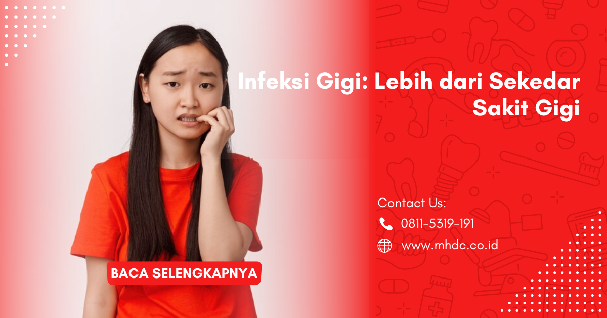 infeksi gigi: lebih dari sekedar sakit gigi