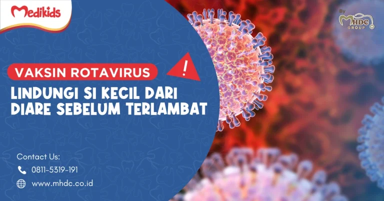 Vaksin Rotavirus: Lindungi Si Kecil dari Diare Sebelum Terlambat